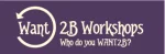 Want2B Workshops | school workshop